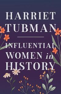 Cover image for Harriet Tubman - Influential Women in History