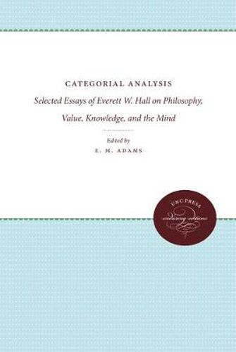 Cover image for Categorial Analysis: Selected Essays of Everett W. Hall on Philosophy, Value, Knowledge, and the Mind