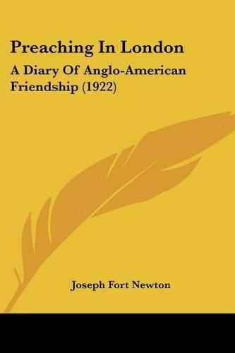 Preaching in London: A Diary of Anglo-American Friendship (1922)