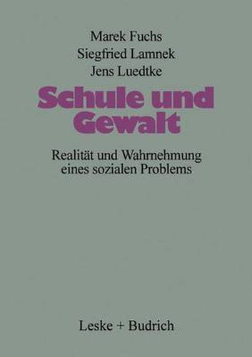 Cover image for Schule und Gewalt: Realitat und Wahrnehmung eines sozialen Problems