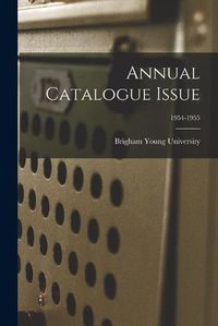 Cover image for Annual Catalogue Issue; 1954-1955