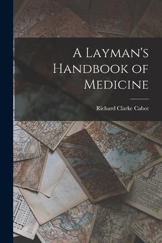 Cover image for A Layman's Handbook of Medicine