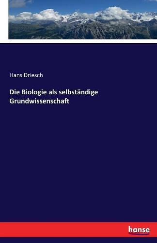 Cover image for Die Biologie als selbstandige Grundwissenschaft