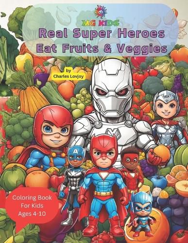 Cover image for MG Kids Real Super Heroes Eat Fruits and Veggies