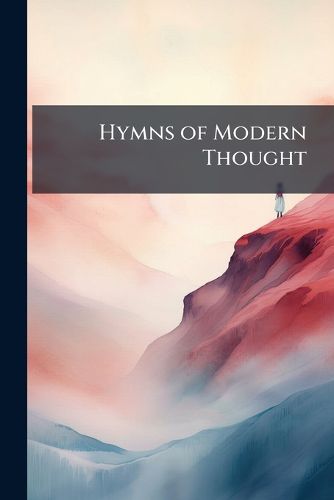 Cover image for Hymns of Modern Thought