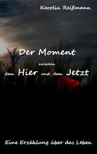 Cover image for Der Moment zwischen dem Hier und dem Jetzt
