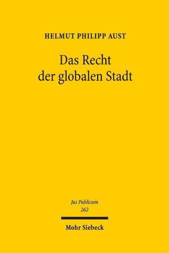 Cover image for Das Recht der globalen Stadt: Grenzuberschreitende Dimensionen kommunaler Selbstverwaltung