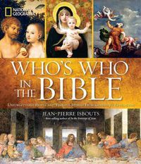 Cover image for National Geographic Who's Who in the Bible: Unforgettable People and Timeless Stories from Genesis to Revelation