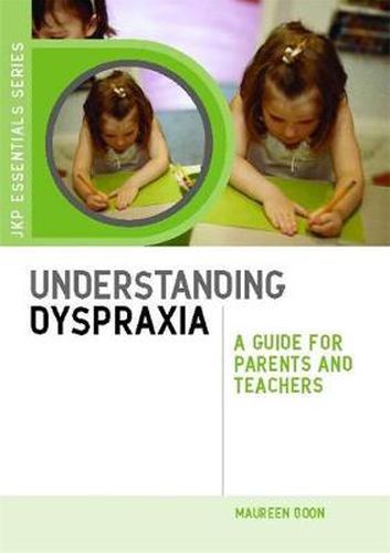 Cover image for Understanding Dyspraxia: A Guide for Parents and Teachers