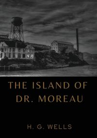 Cover image for The Island of Dr. Moreau: the island of doctor moreau by H. G. Wells