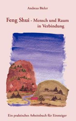 Cover image for Feng Shui - Mensch und Raum in Verbindung: Ein praktisches Arbeitsbuch fur Einsteiger