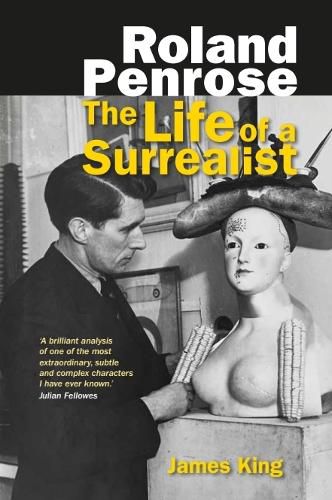 Cover image for Roland Penrose: The Life of a Surrealist