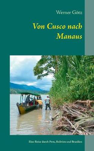 Cover image for Von Cusco nach Manaus: Unterwegs in Peru, Bolivien und Brasilien