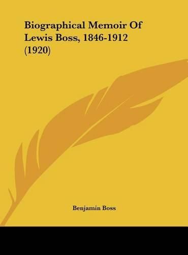 Cover image for Biographical Memoir of Lewis Boss, 1846-1912 (1920)