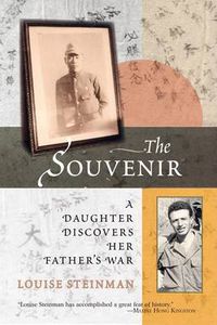 Cover image for The Souvenir: A Daughter Discovers Her Father's War
