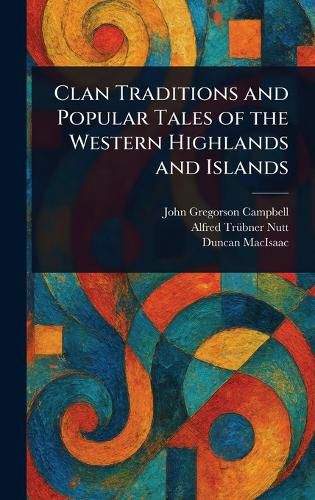 Cover image for Clan Traditions and Popular Tales of the Western Highlands and Islands