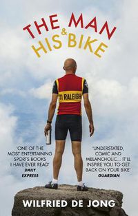 Cover image for The Man and His Bike: Musings on life and the art of cycling