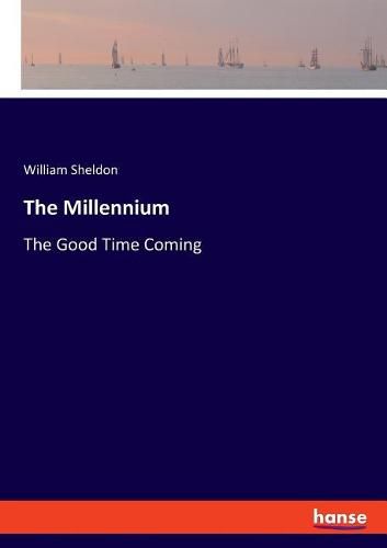 Cover image for The Millennium: The Good Time Coming