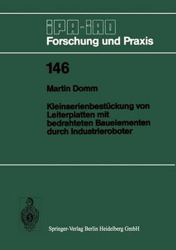 Kleinserienbestuckung von Leiterplatten mit bedrahteten Bauelementen durch Industrieroboter