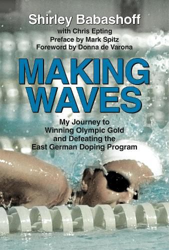 Cover image for Making Waves: My Journey to Winning Olympic Gold and Defeating the East German Doping Program