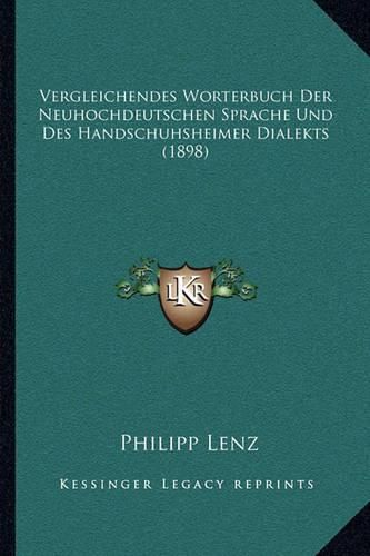 Cover image for Vergleichendes Worterbuch Der Neuhochdeutschen Sprache Und Des Handschuhsheimer Dialekts (1898)