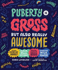 Cover image for Puberty Is Gross, but Also Really Awesome