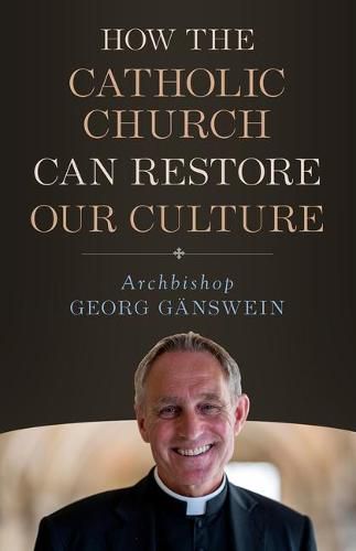 Cover image for How the Catholic Church Can Restore Our Culture