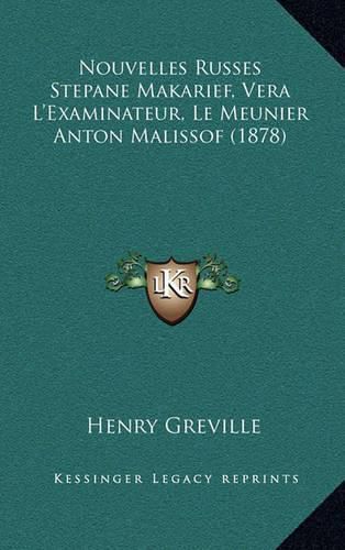 Nouvelles Russes Stepane Makarief, Vera L'Examinateur, Le Meunier Anton Malissof (1878)