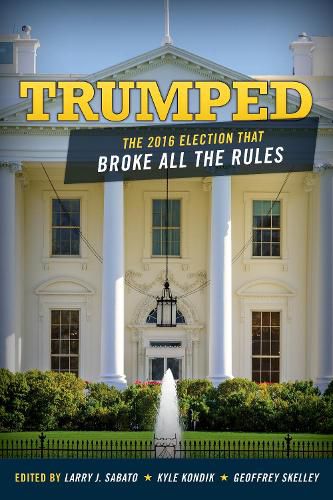 Cover image for Trumped: The 2016 Election That Broke All the Rules