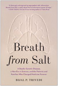 Cover image for Breath from Salt: A Deadly Genetic Disease, a New Era in Science, and the Patients and Families Who Changed Medicine Forever