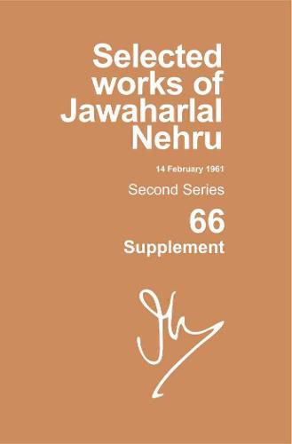 Cover image for Selected Works Of Jawaharlal Nehru, Second Series, Vol 66 (supplement): (14 Feb 1961), Second Series, Vol 66 (supplement)