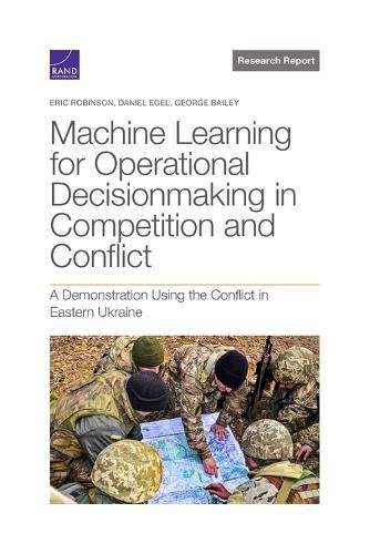 Machine Learning for Operational Decisionmaking in Competition and Conflict