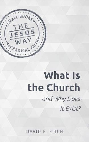 Cover image for What Is the Church and Why Does It Exist?