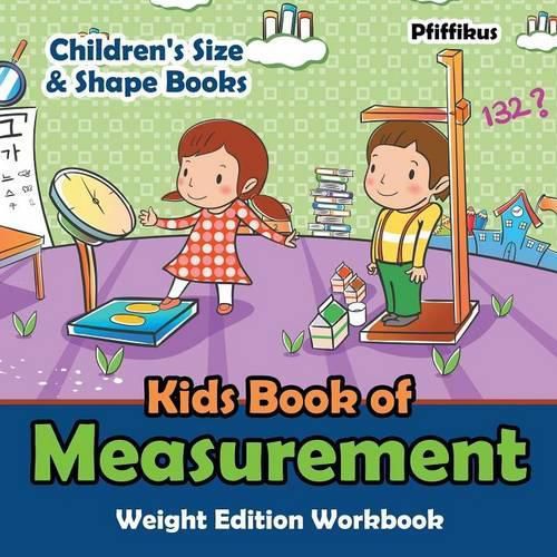 Cover image for Kids Book of Measurement Weight Edition Workbook Children's Size & Shape Books