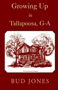 Cover image for Growing Up in Tallapoosa, GA