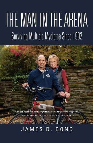 Cover image for The Man in the Arena: Surviving Multiple Myeloma Since 1992