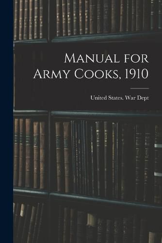 Manual for Army Cooks, 1910