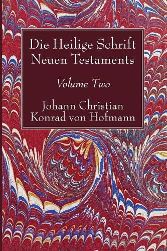 Die Heilige Schrift Neuen Testaments, Volume Two: Zweiten Theils