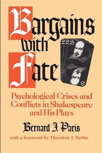 Cover image for Bargains with Fate: Psychological Crises and Conflicts in Shakespeare and His Plays