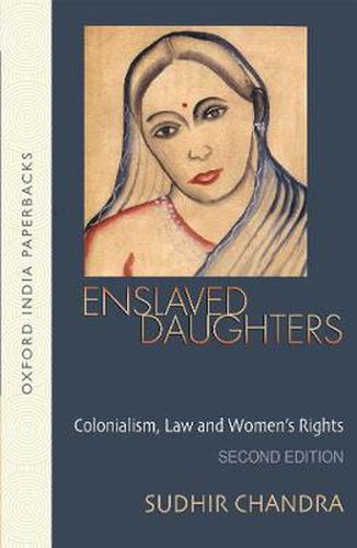 Enslaved Daughters: Colonialism, Law and Women's Rights