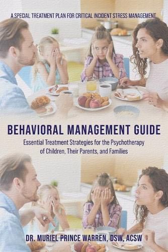 Cover image for Behavioral Management Guide: Essential Treatment Strategies for the Psychotherapy of Children, Their Parents, and Families