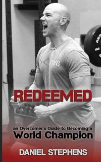 Cover image for Redeemed: An Overcomer's Journey to Becoming a World Champion