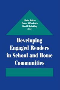 Cover image for Developing Engaged Readers in School and Home Communities