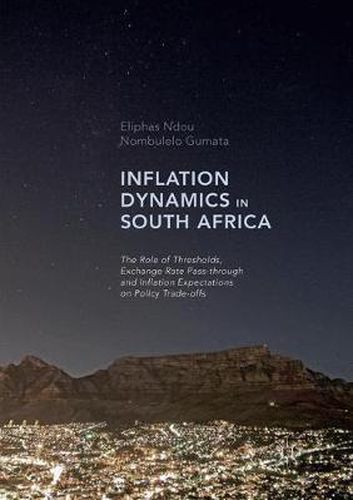 Cover image for Inflation Dynamics in South Africa: The Role of Thresholds, Exchange Rate Pass-through and Inflation Expectations on Policy Trade-offs