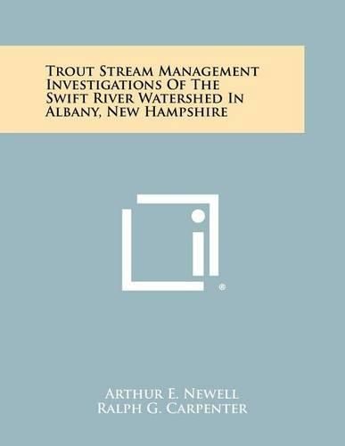 Cover image for Trout Stream Management Investigations of the Swift River Watershed in Albany, New Hampshire