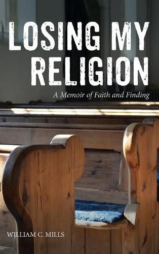 Losing My Religion: A Memoir of Faith and Finding