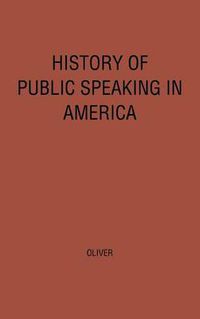 Cover image for History of Public Speaking in America.