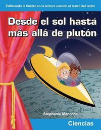 Cover image for Desde el sol hasta mas alla de Pluton (From the Sun to Beyond Pluto) (Spanish Version)