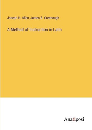 Cover image for A Method of Instruction in Latin