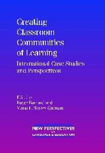 Cover image for Creating Classroom Communities of Learning: International Case Studies and Perspectives